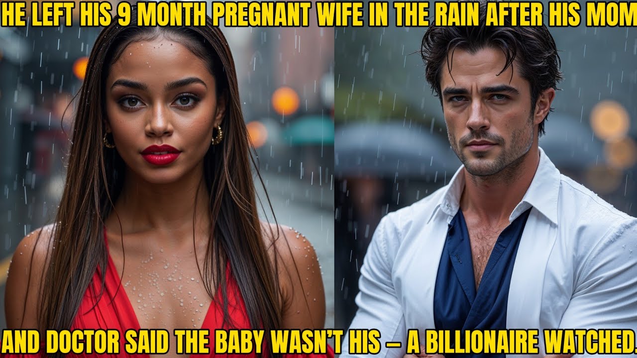 He left pregnant wife in the rain after his mom and doctor said the baby wasn’t his — a billionaire.