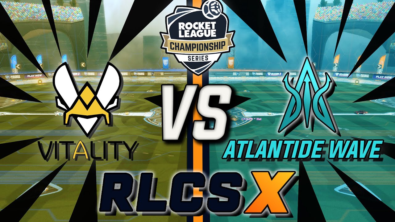 RLCS X: ATLANTIDE WAVE VS VITALITY (ROCKET LEAGUE)