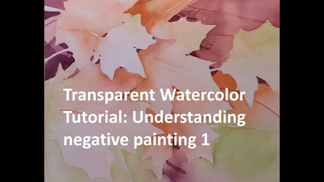 Transparent Watercolor Narrated Tutorial: Understanding Negative Painting