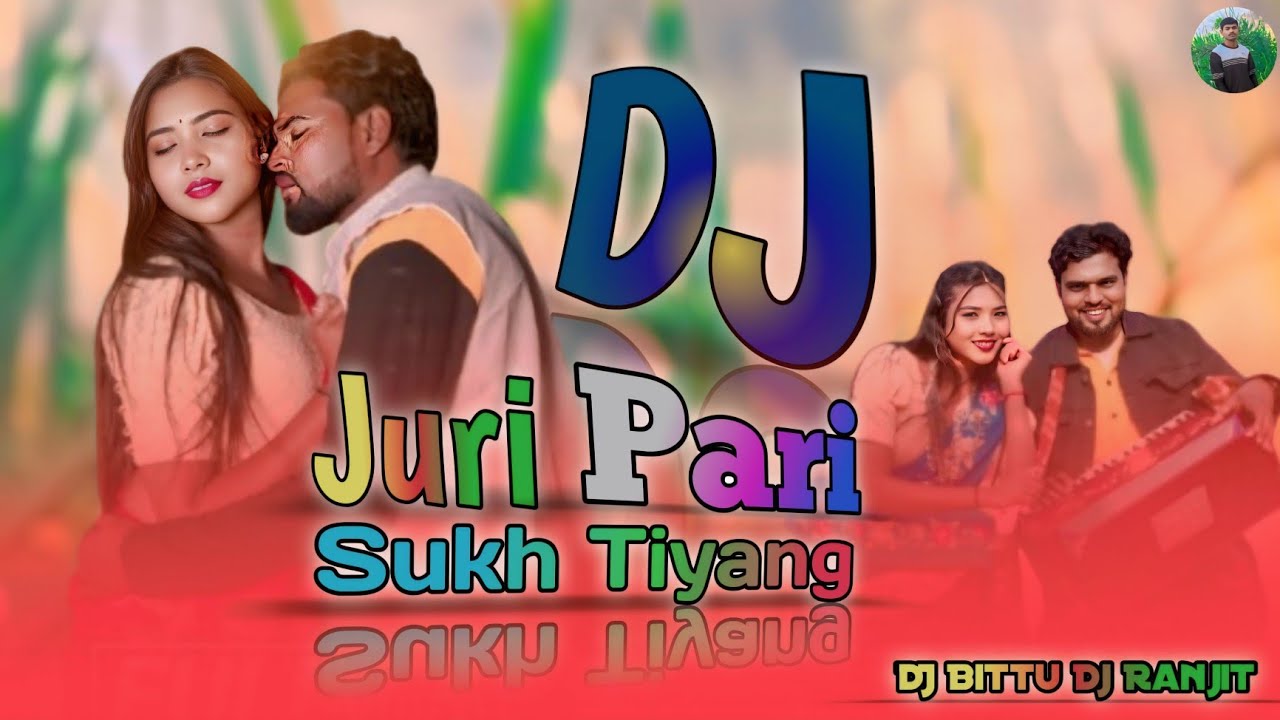 Juri Pari Sukh Tiyang | Sohorai Dj Song 2026 | Dj Ranjit Dj Bittu