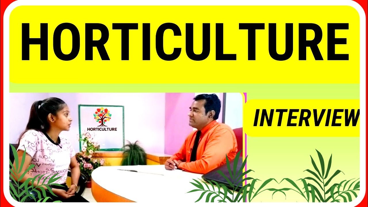 हॉर्टिकल्चर इंटरव्यू | Horticulture Interview in Hindi | horticulturist interview | PD Classes