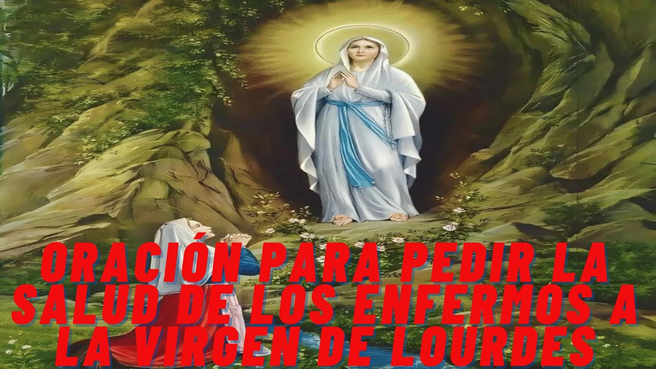Oración para Pedir la Salud de los Enfermos a la Virgen de Lourdes