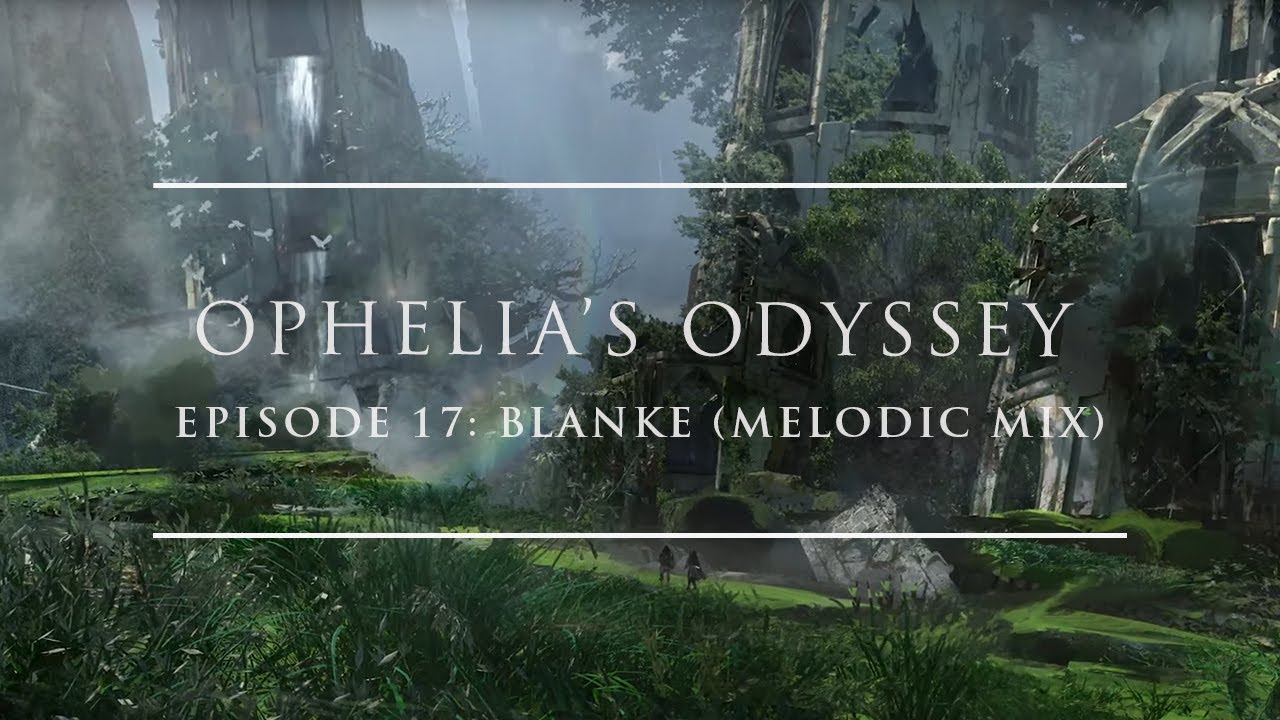Ophelia's Odyssey #17 - Blanke (Melodic Mix)