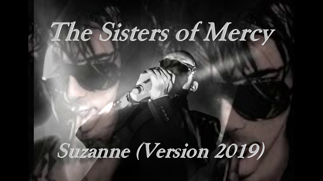 The Sisters of Mercy - Suzanne (Version 2019)