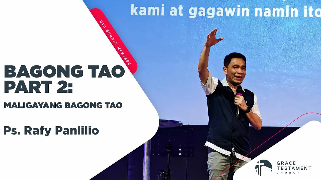 Bagong Tao Part 2: Maligayang Bagong Tao // 3pm Service // Pastor Rafy Panlilio