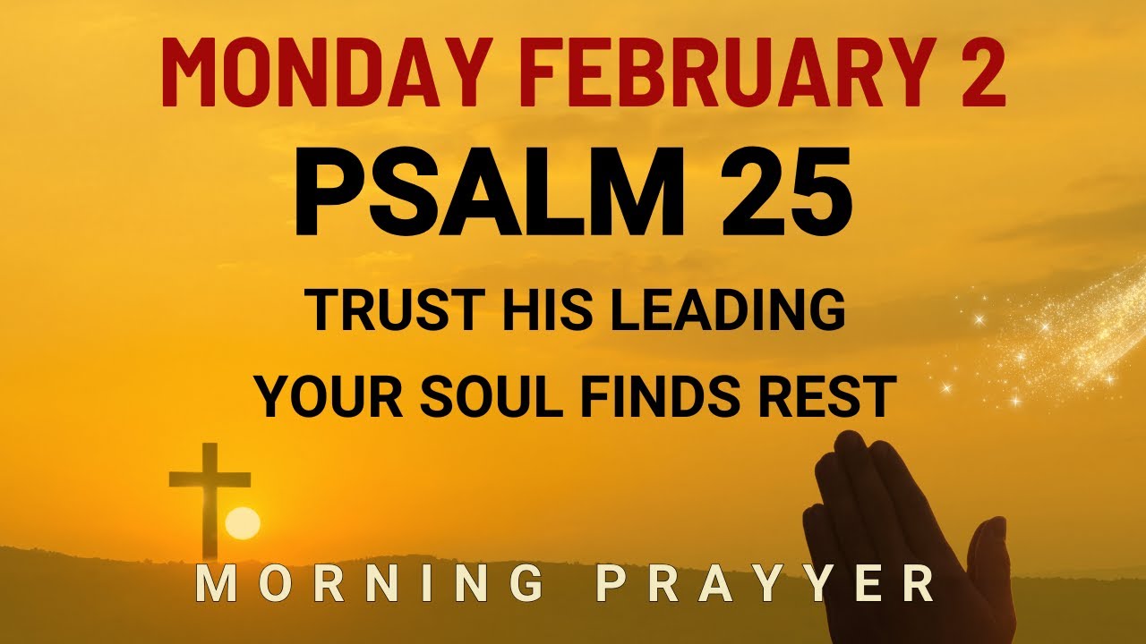 February 2 Needing direction this morning Lord lead me into victory through Your Powerful Prayer