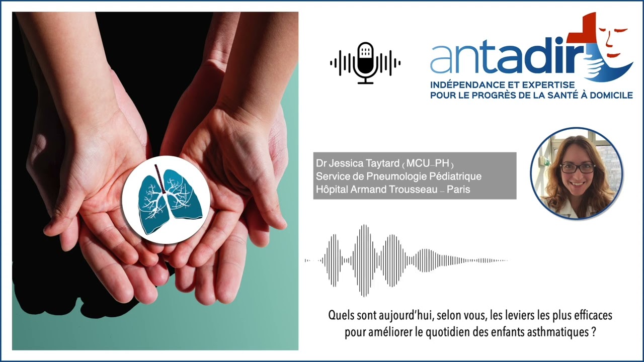 Capsule Antadir - l'asthme pédiatrique par Dr Jessica TAYTARD