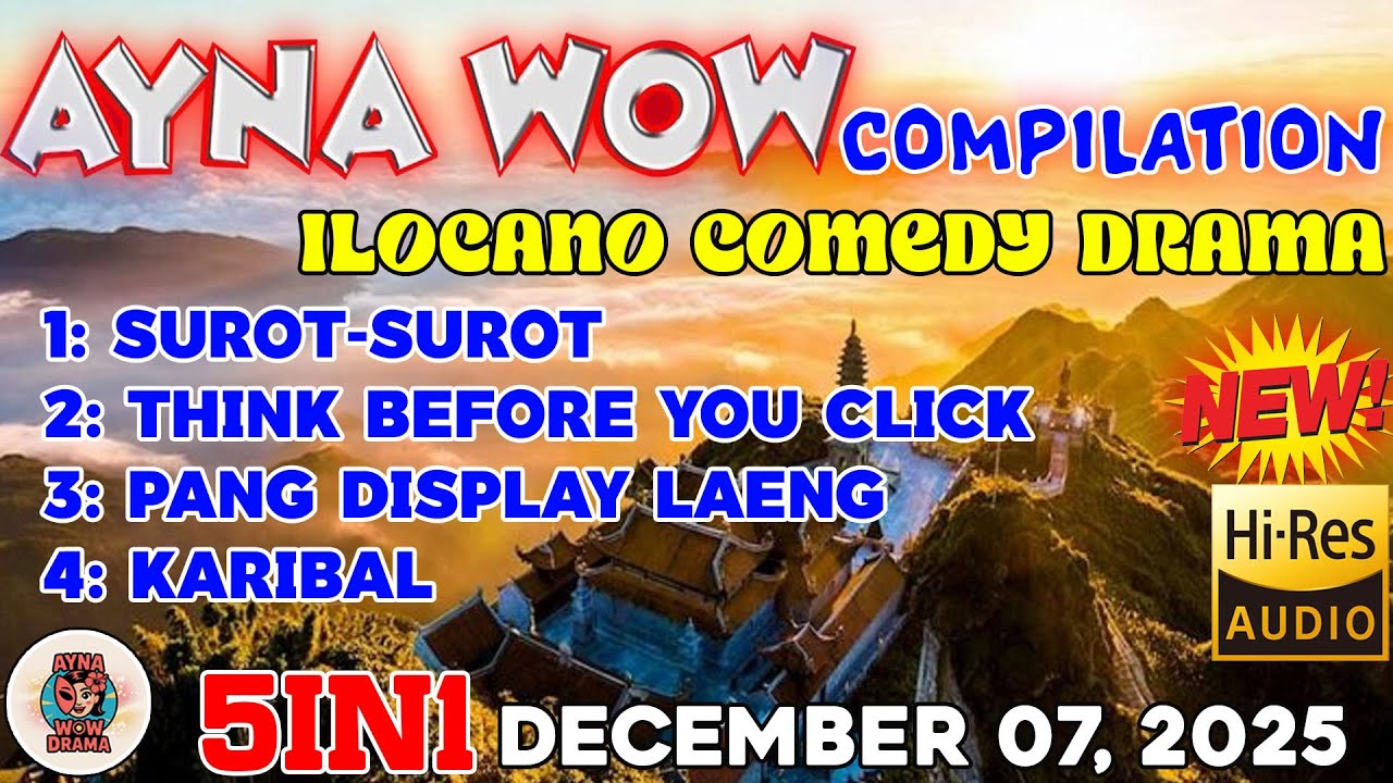 AYNA WOW 5IN1 #91 | BEST ILOCANO COMEDY 1 HOUR DRAMA - December 07, 2025  