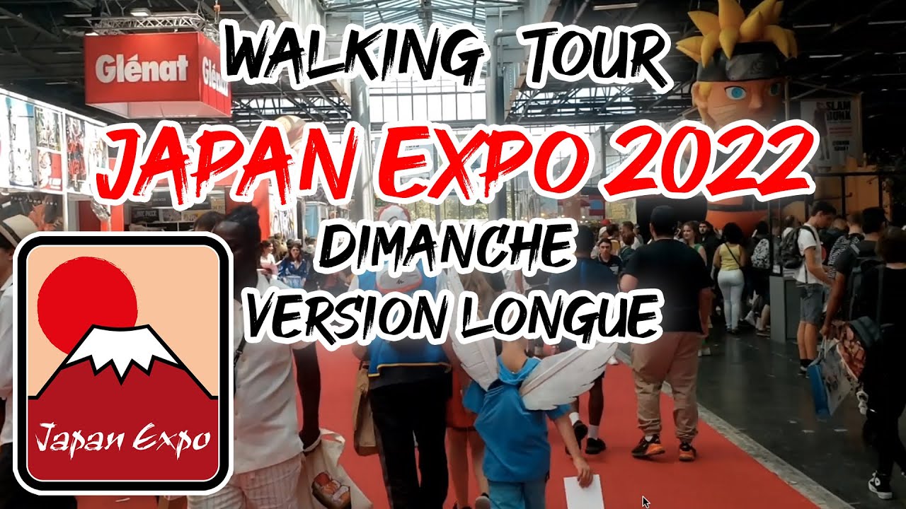Visite Complète de Japan Expo 2022 - Dimanche -- version longue