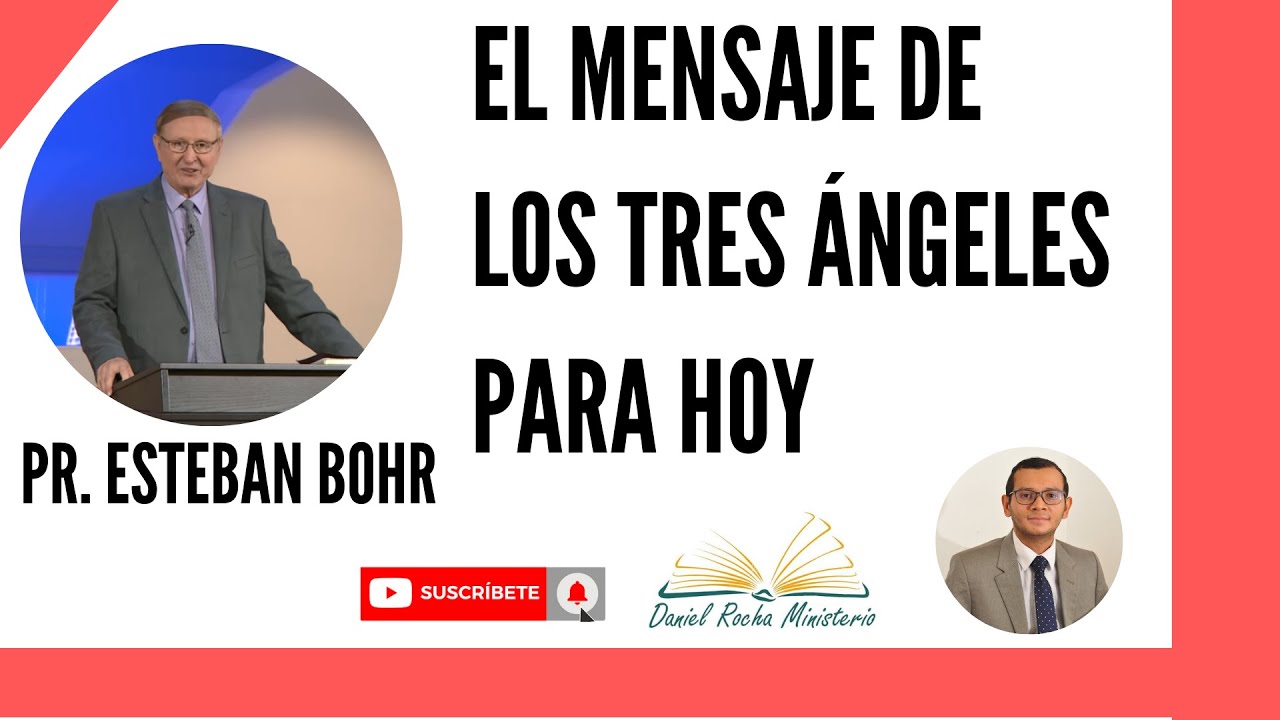 Pastor Esteban Bohr - El Mensaje de los Tres &Aacute;ngeles para Hoy - Daniel Rocha Ministerio