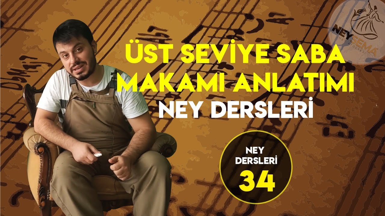 Ney Dersi -34 | Üst Seviye Saba Makamı Anlatımı