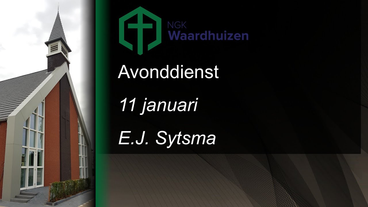 Avonddienst 11 januari - E.J. Sytsma - NGK Waardhuizen