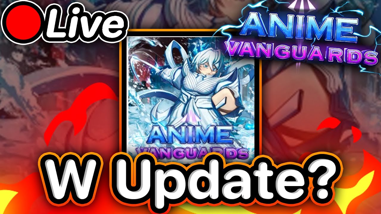 🔴Live Anime Vanguards UPD นี้ W หรือ L ????