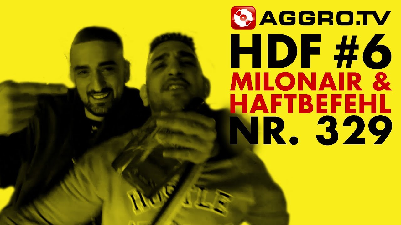 HDF - MILONAIR & HAFTBEFEHL HALT DIE FRESSE 06 NR 329 (OFFICIAL HD VERSION AGGROTV)