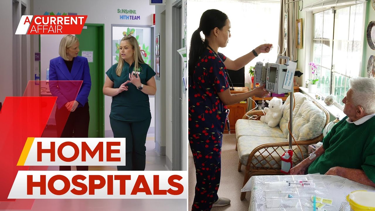 Hospital trial helping sick patients in the comfort of their own home | A Current Affair