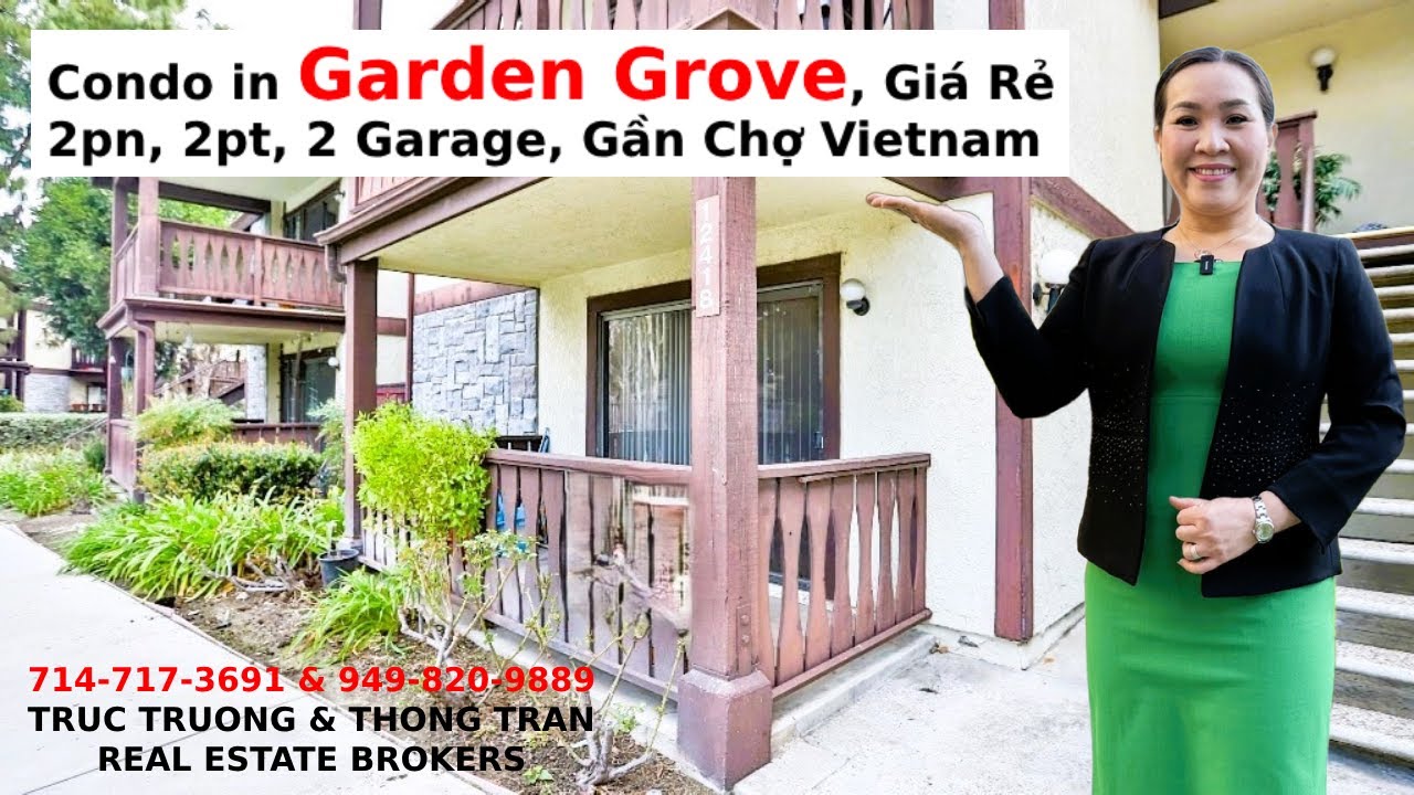 Truc Truong Realtor - Condo in Garden Grove, Giá Rẻ, 2pn, 2pt, 2 Car Garage, Gần Chợ Vietnam