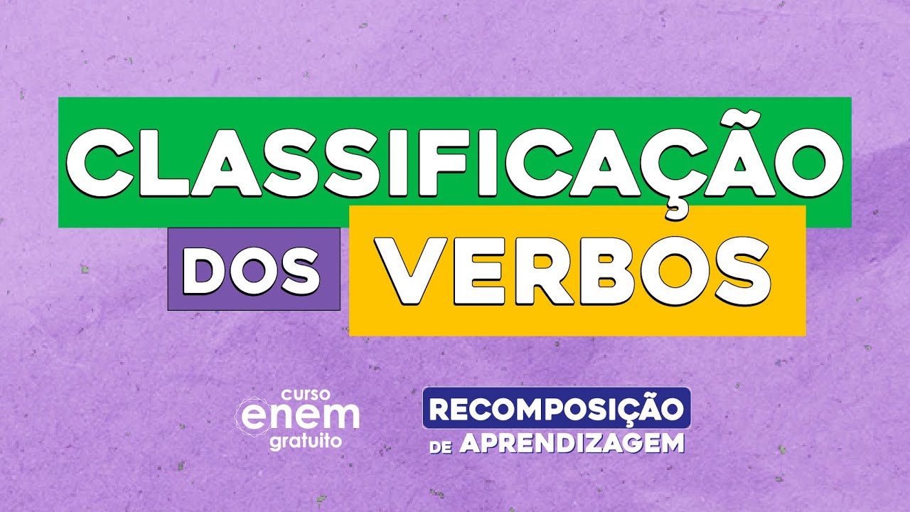CLASSIFICAÇÃO DOS VERBOS | Português | Recomposição de Aprendizagem | Fernanda Souza