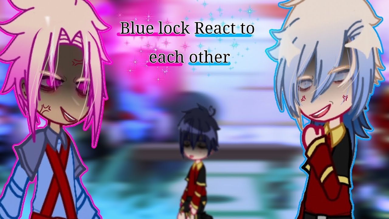 Blue lock react to each other|| RUS/ENG || Part 3