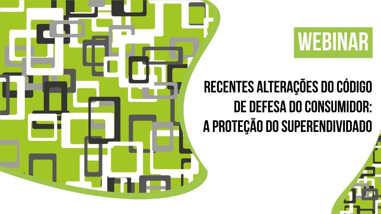 Recentes alterações do Código de Defesa do Consumidor: a proteção do superendividado