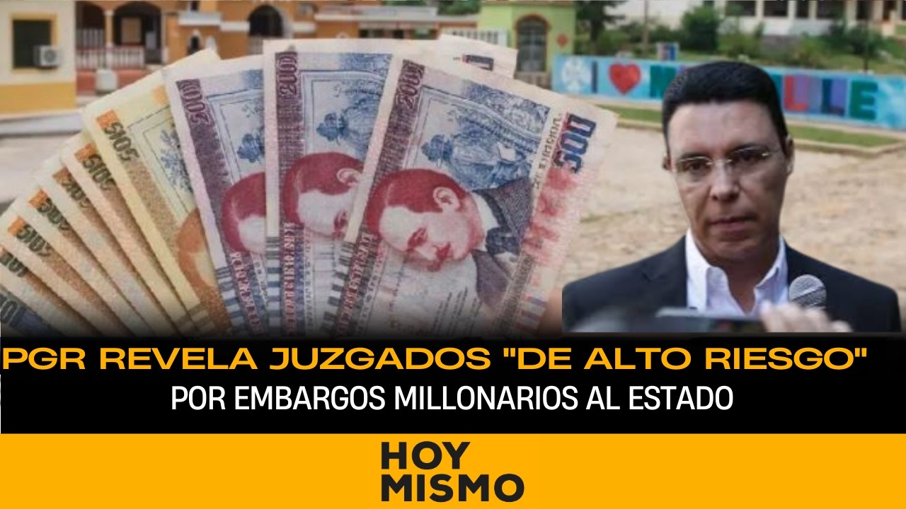 PGR revela juzgados “de alto riesgo” por embargos millonarios al Estado
