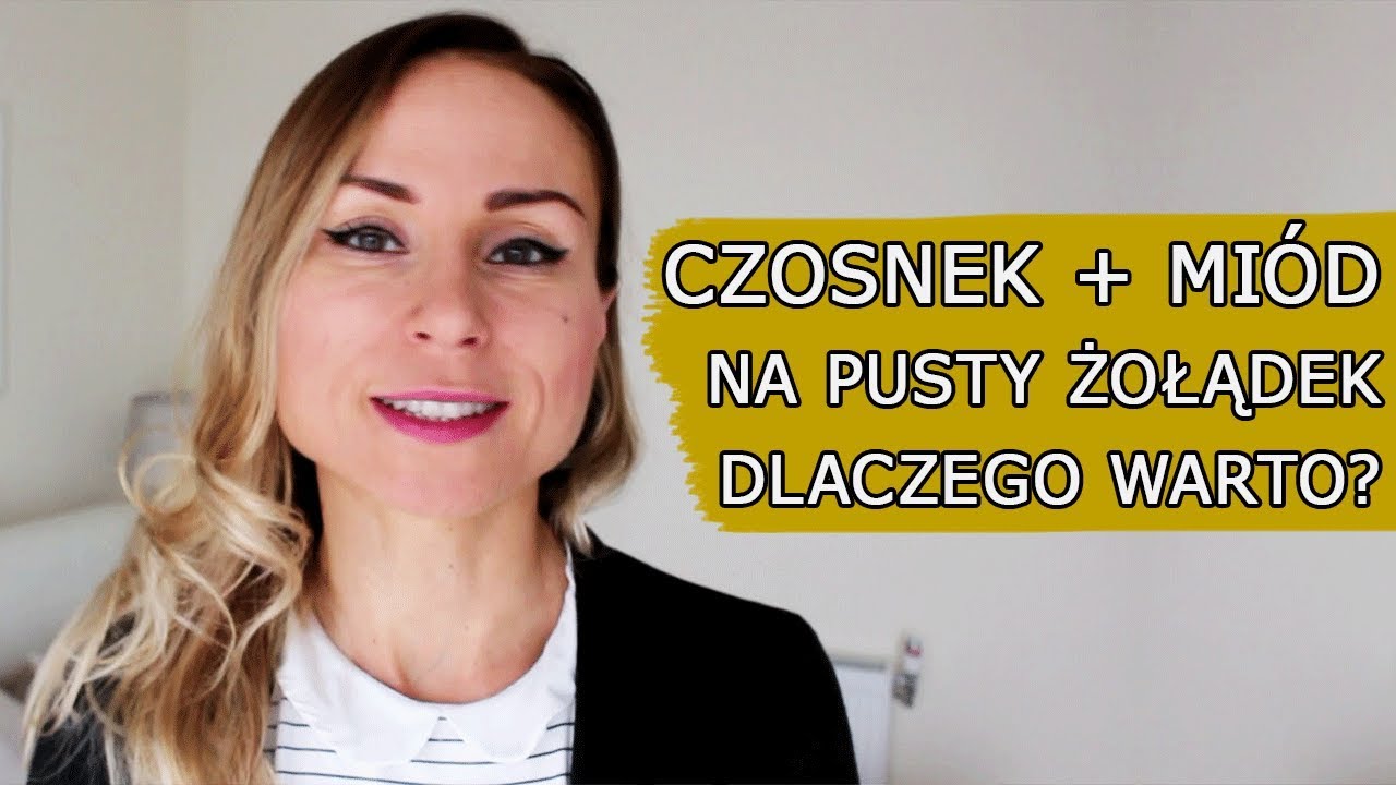 CZOSNEK + MIÓD na pusty żołądek przez 7 dni - dlaczego warto?