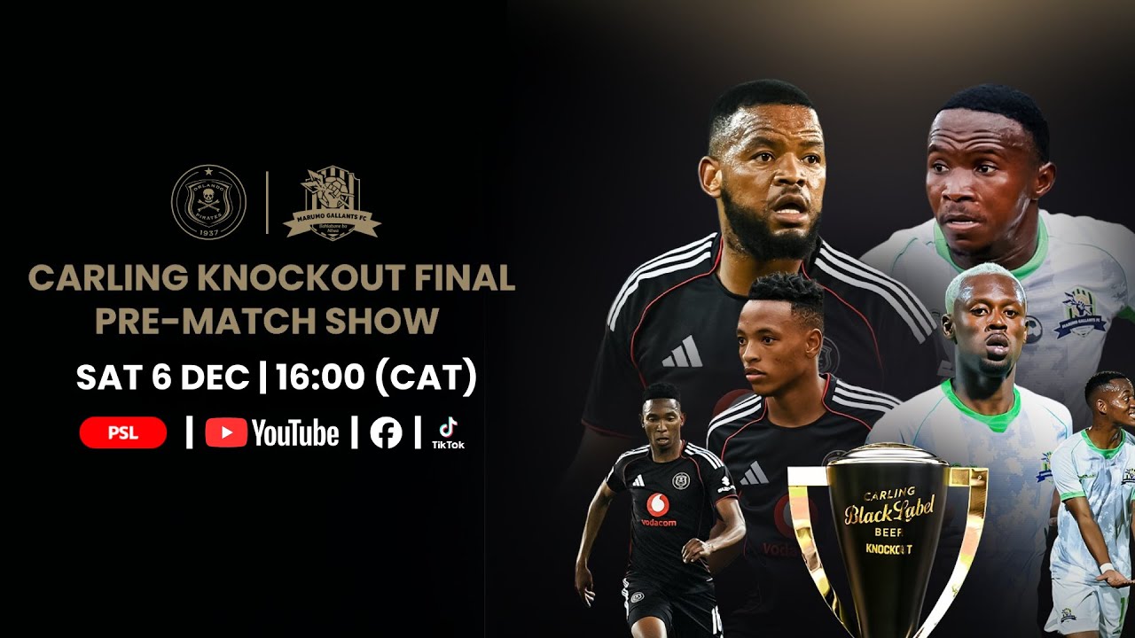 Carling Knockout Final | Orlando Pirates v Marumo Gallants | Pre-match show