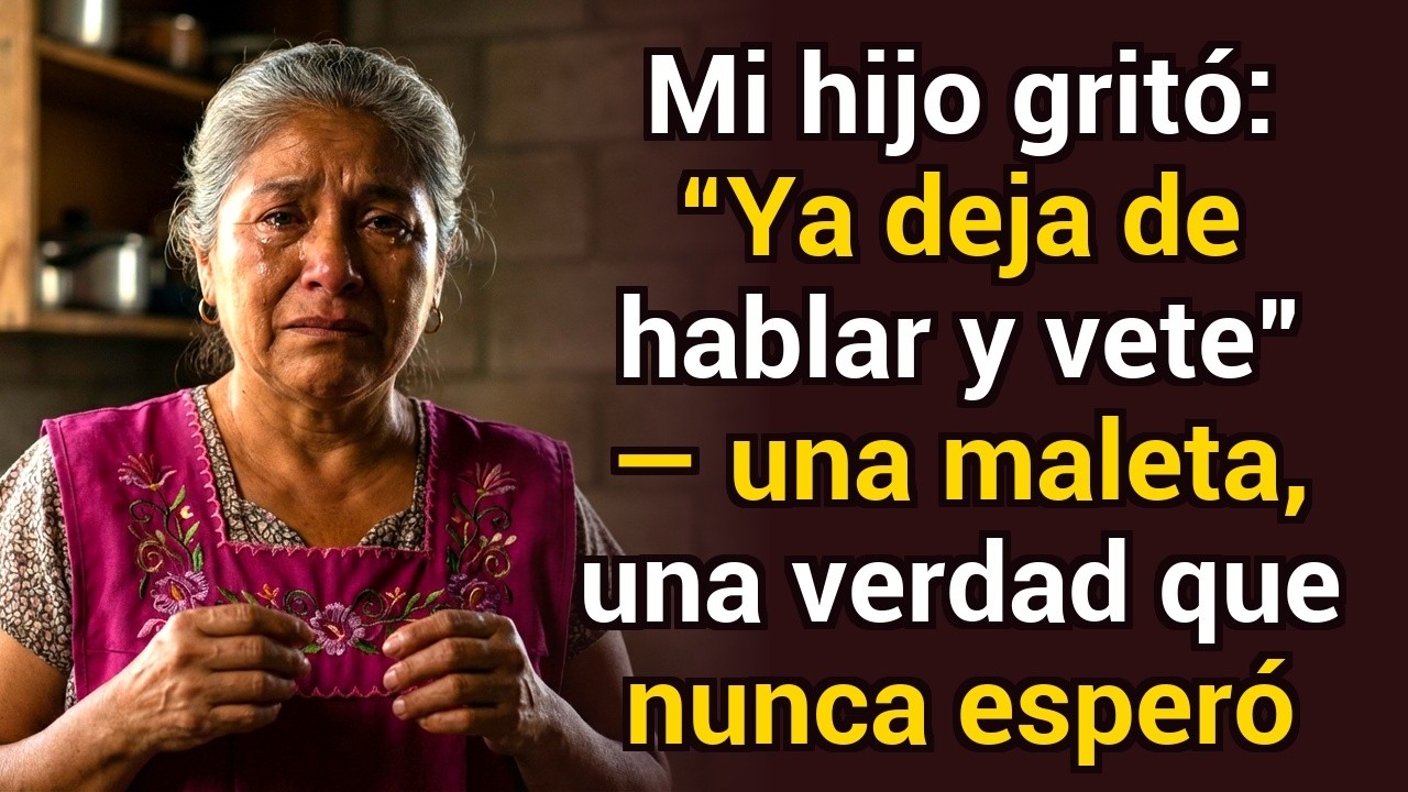Mi hijo gritó: “Ya deja de hablar y vete” — una maleta, una verdad que nunca esperó