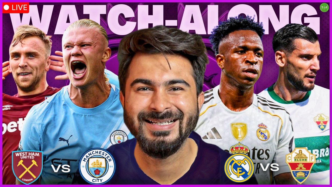 Real Madrid v Elche | West Ham v Man City Watchalong LIVE | TFHD