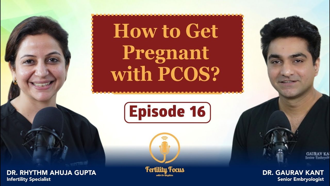 How to Get Pregnant with PCOS | infertility/ IVF & PCOS | Podcast EP 16 | Dr Rhythm Gupta