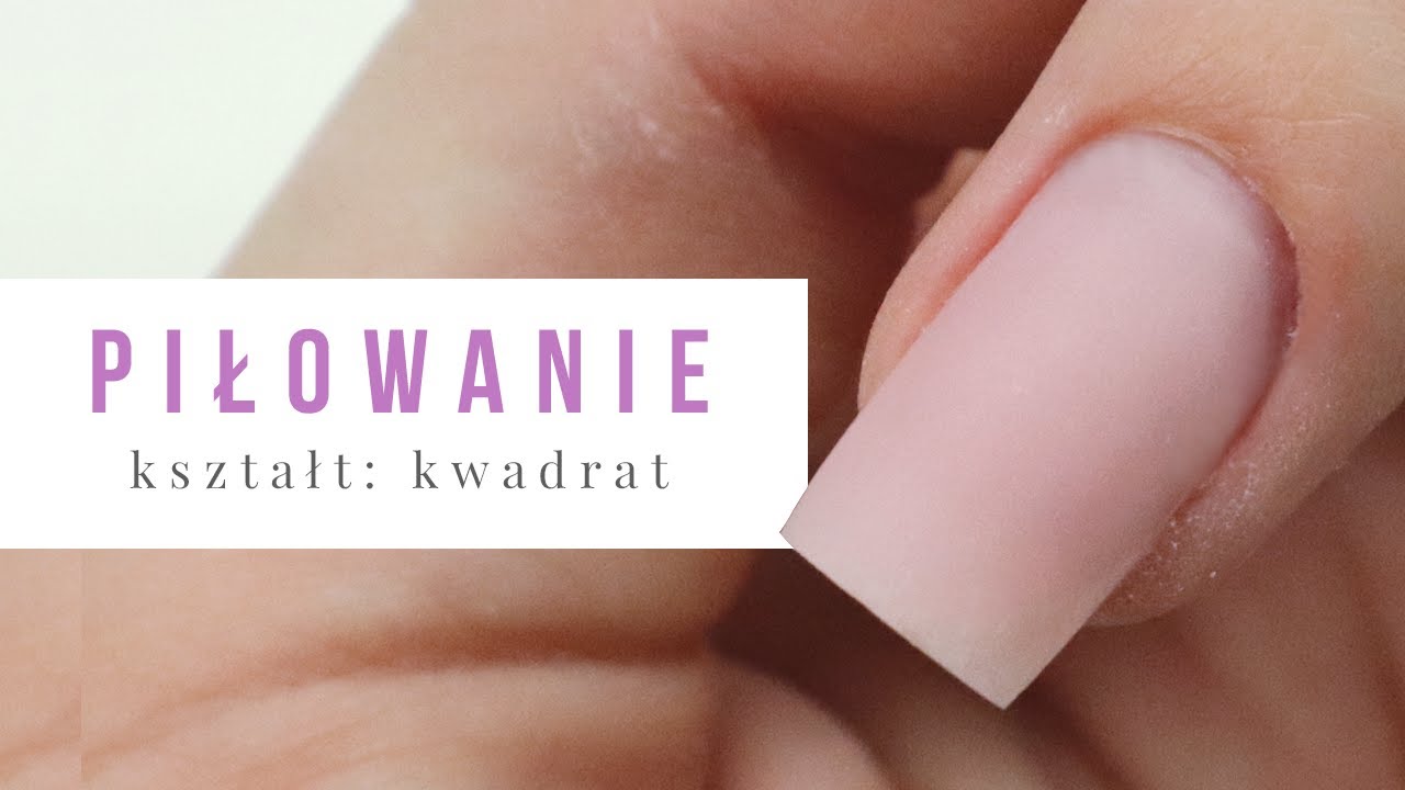 Przedłużanie paznokci : Kwadrat 💅🏼◼️ | Cz.3 Piłowanie