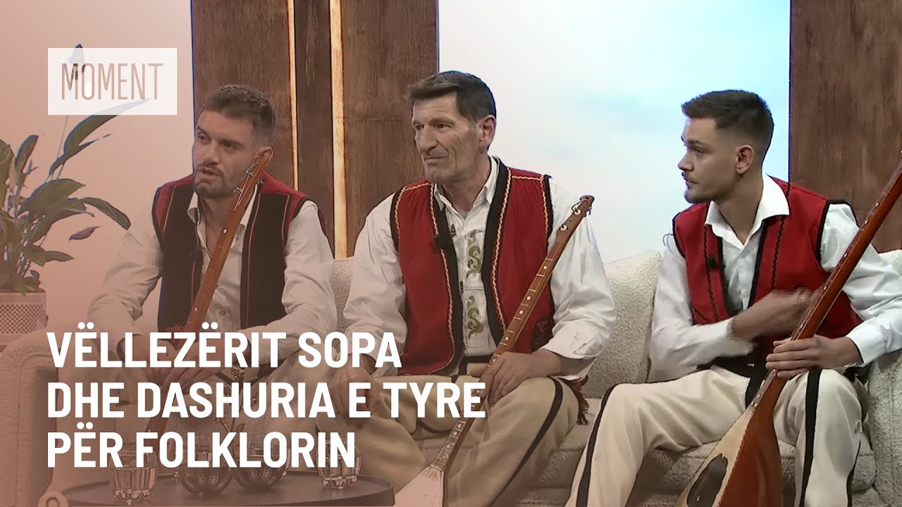Vëllezërit Sopa dhe dashuria e tyre për folklorin