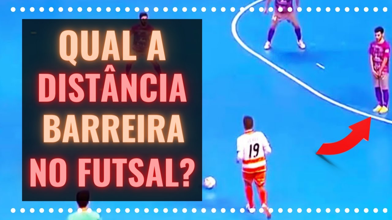 Qual a Distância da Barreira no Futsal?