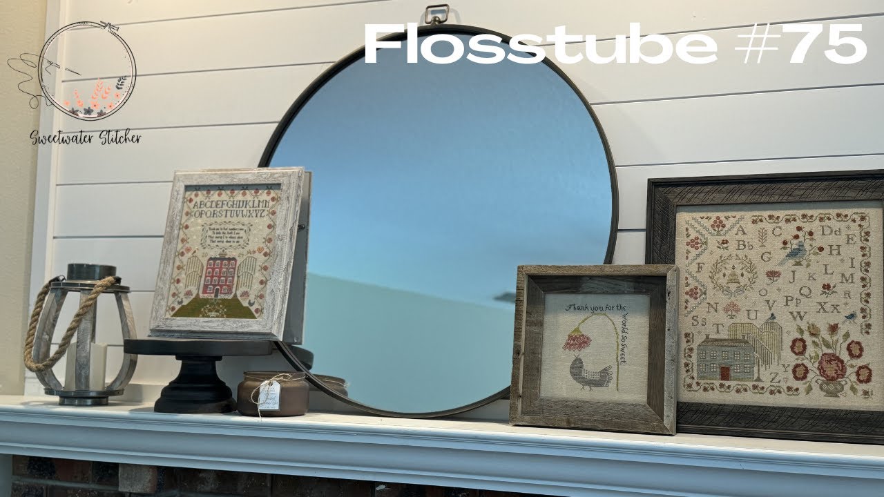 Flosstube #75 - Sweetwater Stitcher