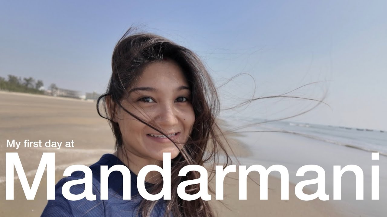 🌊MANDARMANI🐚 || Day 1