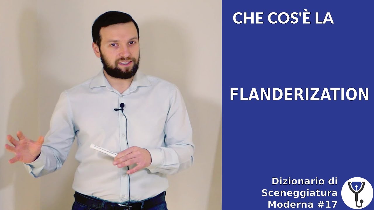 Che cos'è la FLANDERIZATION - Dizionario di Sceneggiatura Moderna #17 [Story Doctor]