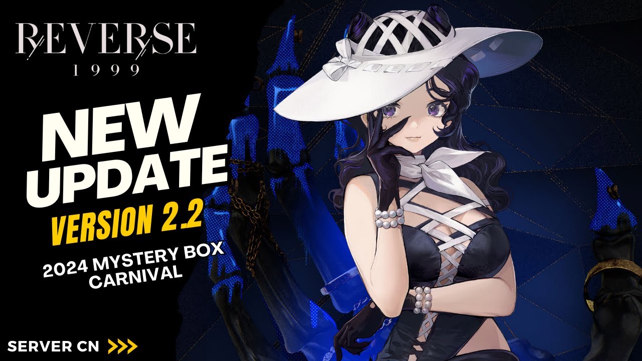 Reverse: 1999 CN - Preview New Update V2.2 (ANJO NALA, FREE *6 CHARACTER, New Event, New Costume)