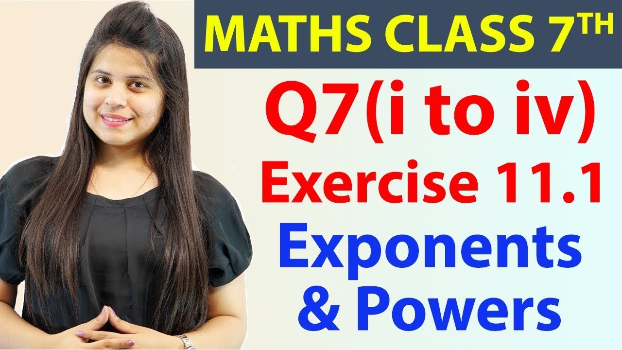Q 7(i to iv), Ex 11.1 - Exponents & Powers - Chapter 11, Maths Class 7th - NCERT, CBSE