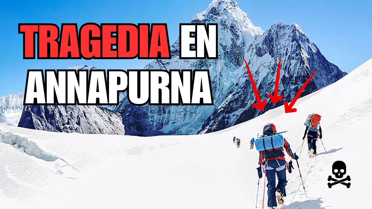 ¿Por Qué El Annapurna Es La Montaña Más Mortal Del Mundo?
