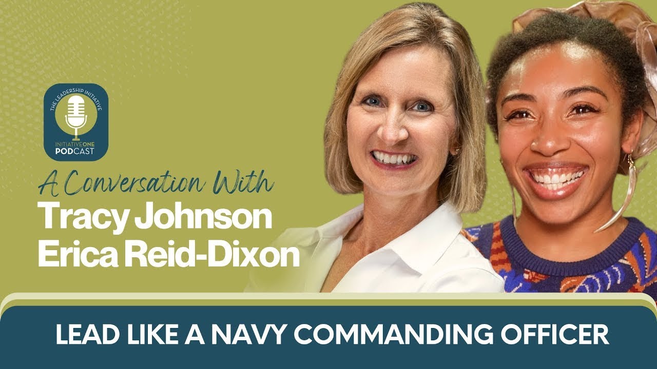 Lead Like a Navy Commanding Officer: Leadership Lessons with Erica Reid-Dixon | InitiativeOne