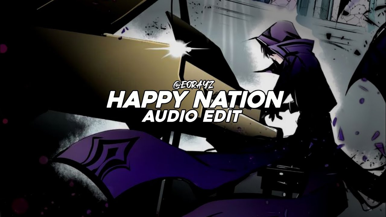 happy nation (best part! / slowed) - ace of base [edit audio]