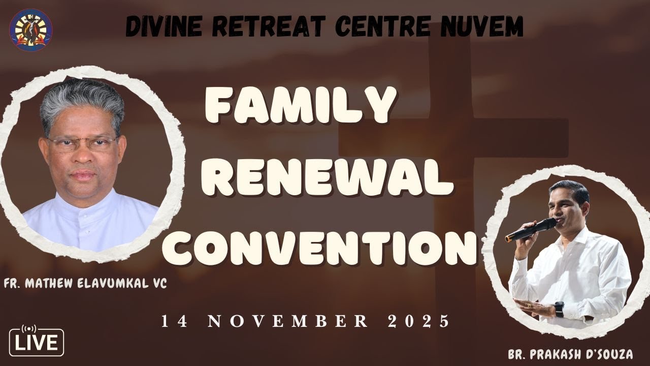 FR. MATHEW ELAVUMKAL VC & BR. PRAKASH D'SOUZA : LIVE FAMILY RENEWAL CONVENTION: 14-11-25 - DRCN Goa.