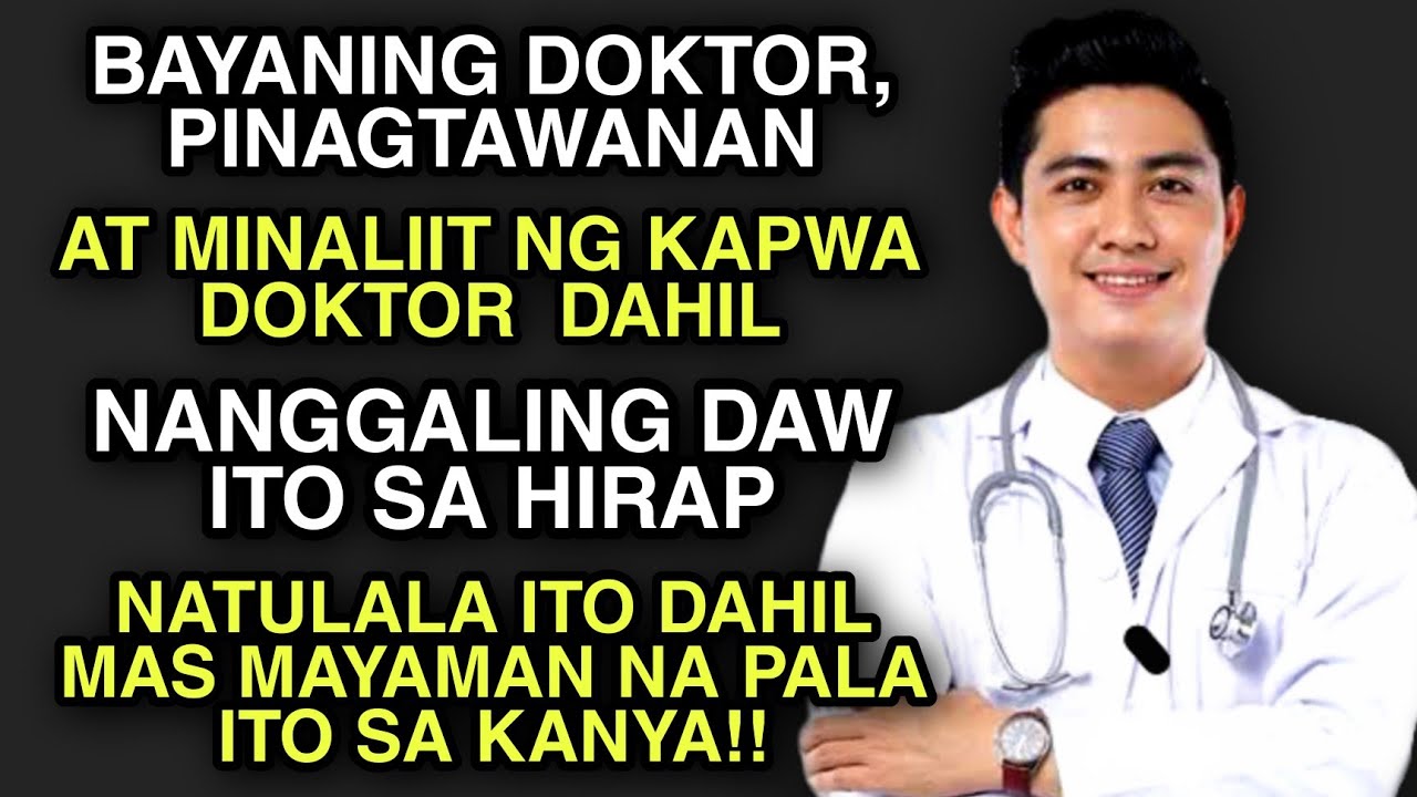 DOKTOR, MINALIIT NG KAPWA DOKTOR DAHIL NANGGALING DAW SA HIRAP, MAYAMAN NA PALA ITO!!