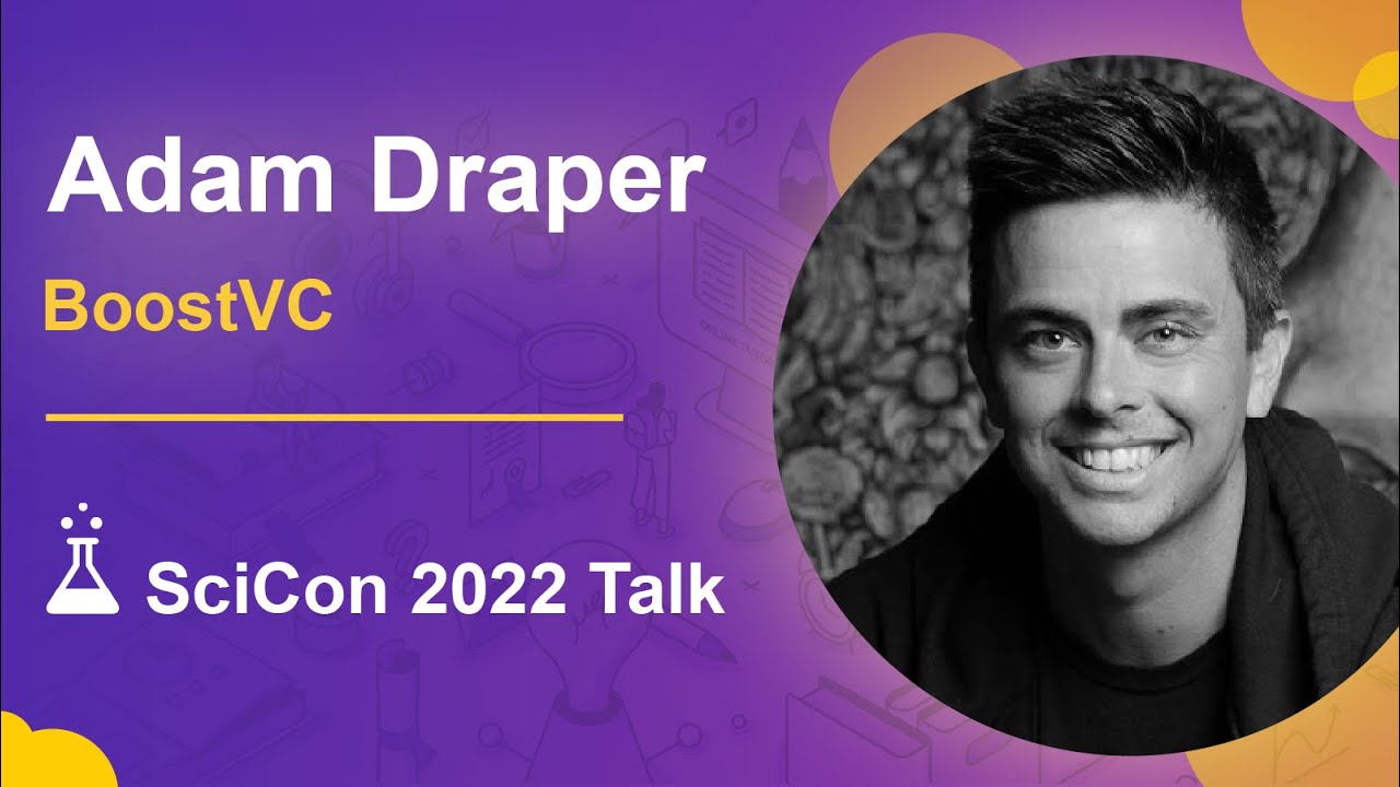 The Failure of VC in Science | Adam Draper | BoostVC | SciCon 2022