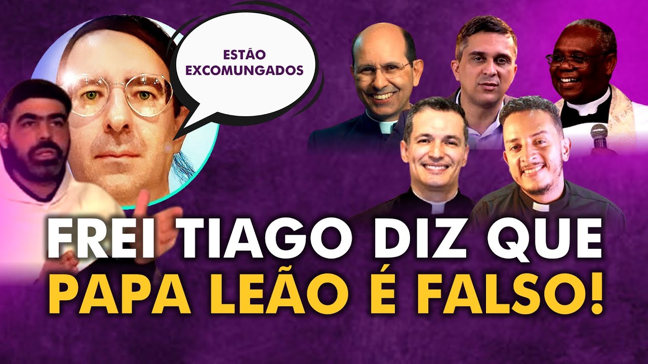 FREI TIAGO DIZ QUE O PAPA LEÃO XIV É FALSO! DIÁCONO FOI EXCOMUNGADO!