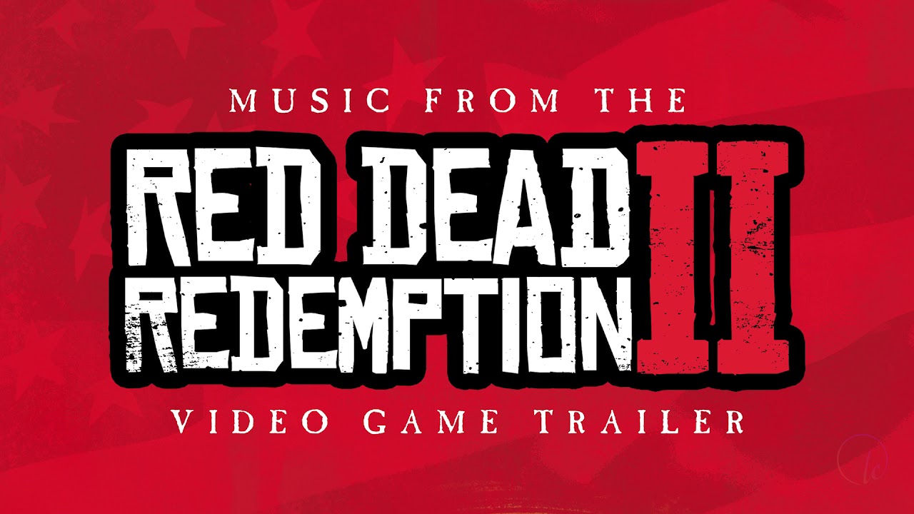 Red Dead Redemption 2 | Trailer Music