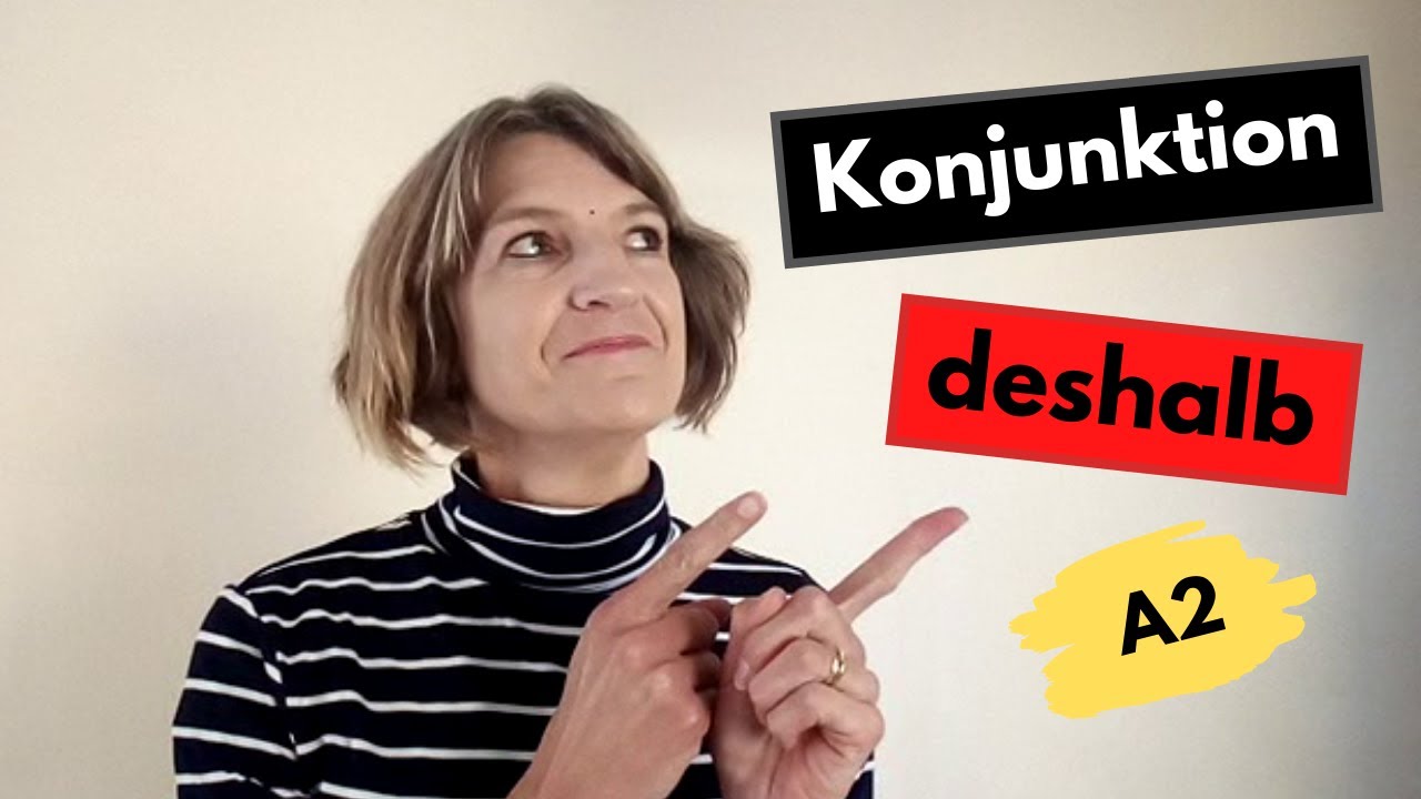 A2 Konjunktion deshalb