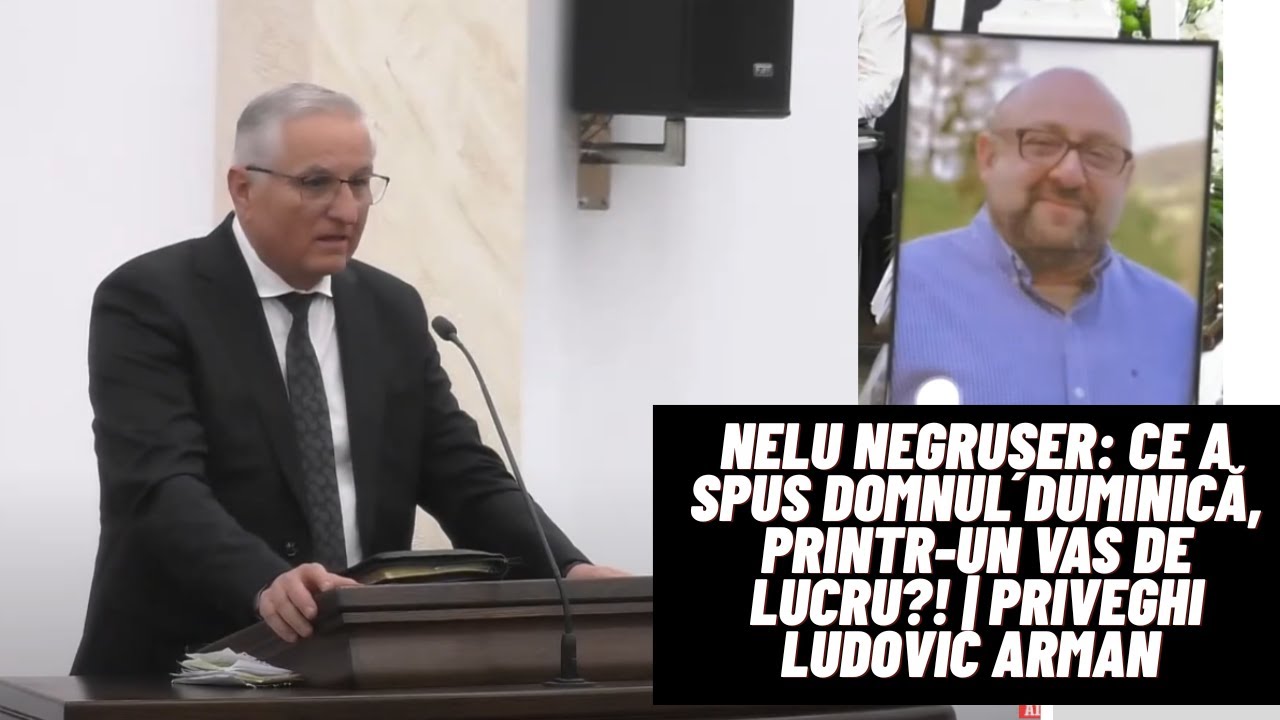Nelu Negrușer: Ce a spus Domnul duminică, printr-un vas de lucru?! | Priveghi Ludovic Arman