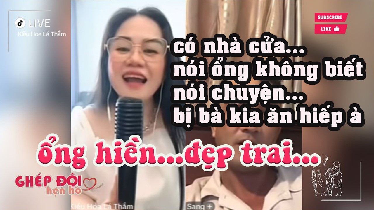 Thắm ghép đôi. Nhìn ổng thấy hiền đẹp trai, bị bã ăn hiếp à
