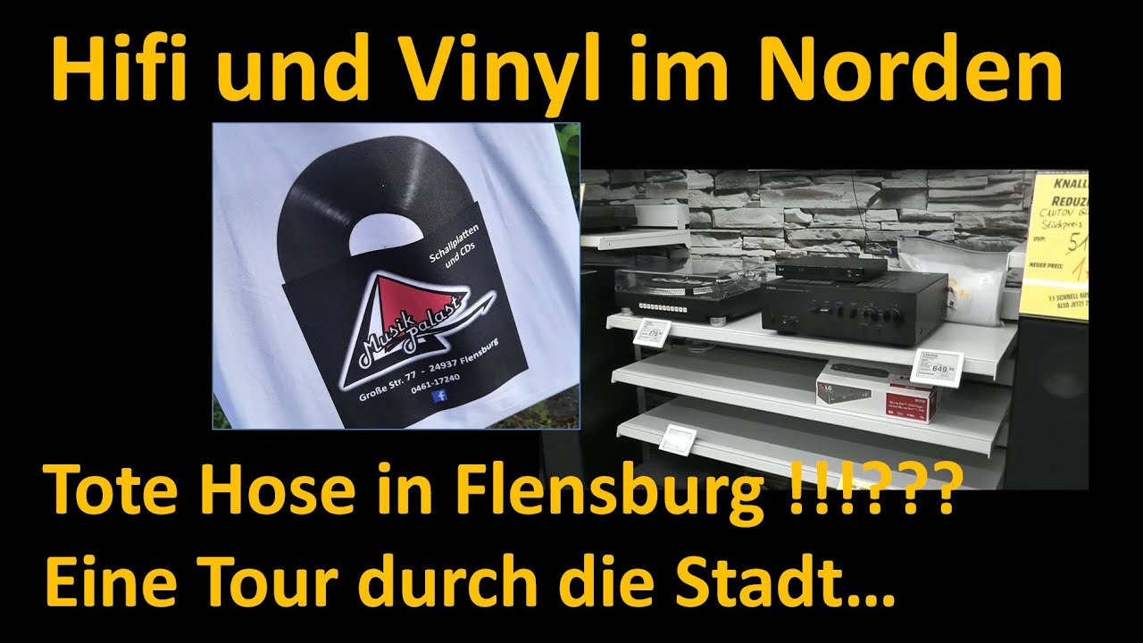Hifi und Vinyl im Norden - Tote Hose in Flensburg !!!??? Eine Tour durch die Stadt...