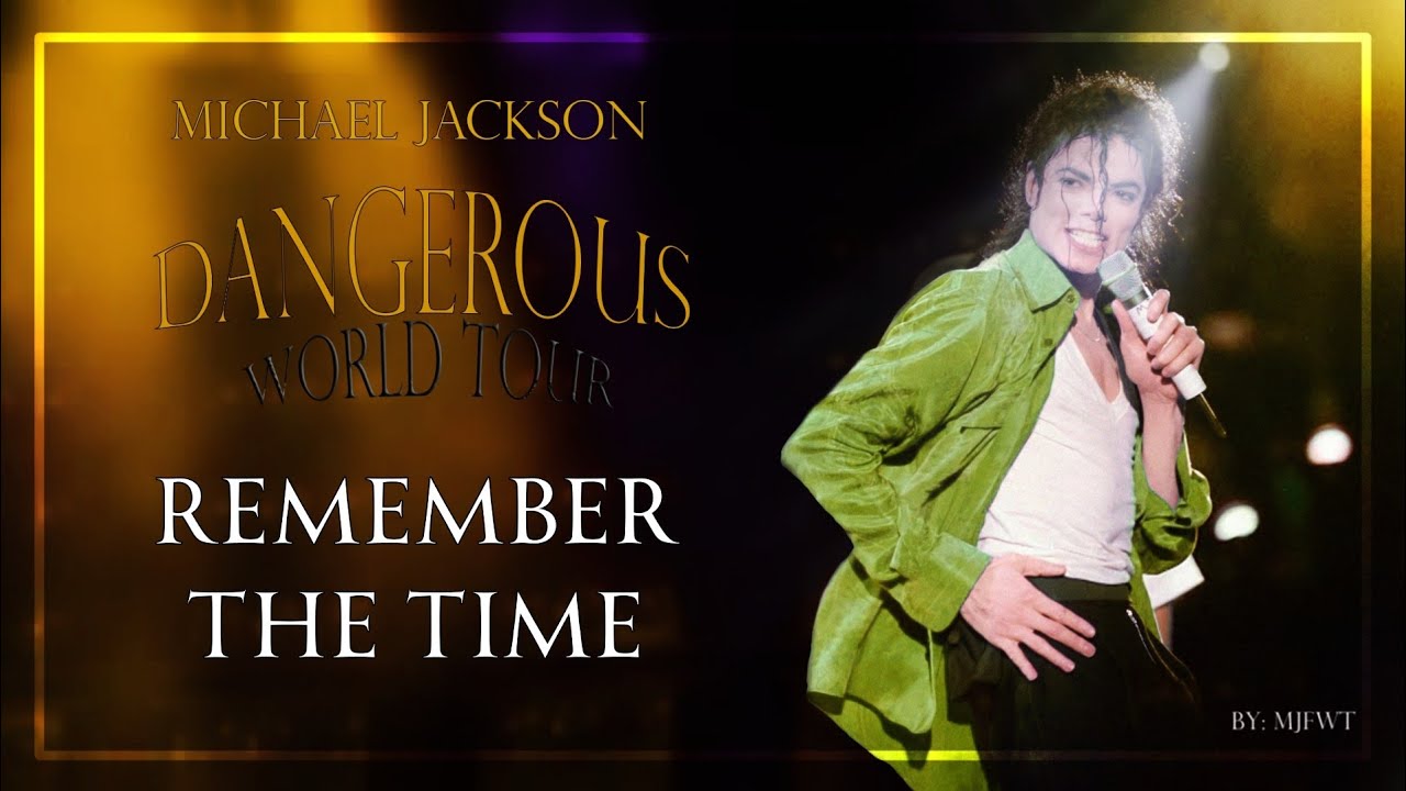 Remember The Time | Dangerous World Tour (Fanmade) | Michael Jackson